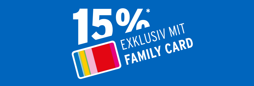 15% exklusiv mit der Family Card