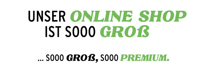 Unser Onlineshop ist soo groß