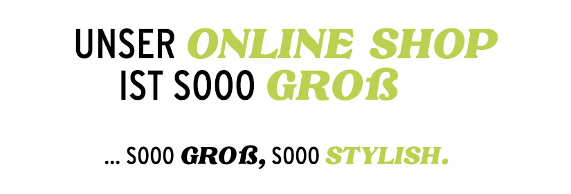 Unser Onlineshop ist soo groß