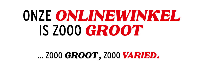 Onze onlinewinkel is zoooo groot... zoooo groot, zoooo veel keuze.